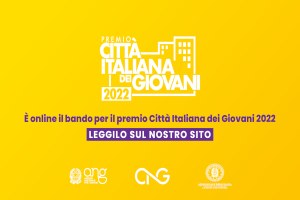 Online il bando per il premio CITTÀ ITALIANA GIOVANI 2022