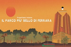 Prosegue il percorso partecipativo per "Il Parco più Bello di Ferrara" con associazioni, comitati e scuole