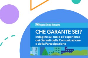 Regione Emilia-Romagna: “I Garanti della Comunicazione e della Partecipazione”