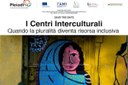 I Centri Interculturali. Quando la pluralità diventa risorsa inclusiva