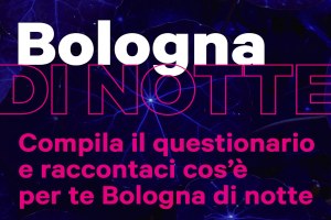 Bologna: le tappe per costruire il Piano della notte